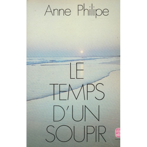 Le temps d'un soupir  Anne Philippe